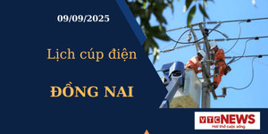 Lịch cúp điện hôm nay ngày 09/09/2025 tại Đồng Nai
