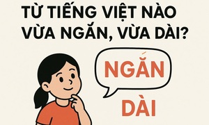 Từ Tiếng Việt nào vừa ngắn, vừa dài?