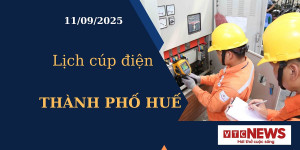 Lịch cúp điện hôm nay ngày 11/09/2025 tại Thành phố Huế