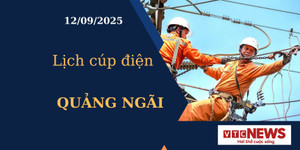 Lịch cúp điện hôm nay ngày 12/09/2025 tại Quảng Ngãi