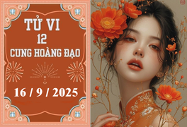 Tử vi 12 cung hoàng đạo ngày 16/9: Bọ Cạp đau đầu, Song Ngư gặp quý nhân