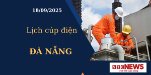 Lịch cúp điện hôm nay ngày 18/09/2025 tại Đà Nẵng