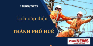 Lịch cúp điện hôm nay ngày 18/09/2025 tại Thành phố Huế