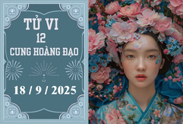 Tử vi 12 cung hoàng đạo ngày 18/9: Bảo Bình hanh thông, Bọ Cạp cần chú ý