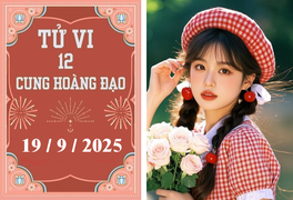 Tử vi 12 cung hoàng đạo ngày 19/9: Sư Tử áp lực, Nhân Mã thuận lợi