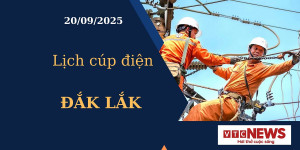 Lịch cúp điện hôm nay ngày 20/09/2025 tại Đắk Lắk