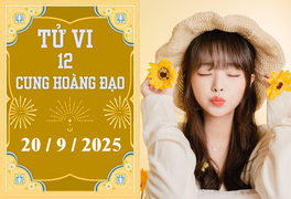 Tử vi 12 cung hoàng đạo ngày 20/9: Bọ Cạp đào hoa, Song Ngư hao tâm
