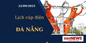 Lịch cúp điện hôm nay ngày 22/09/2025 tại Đà Nẵng