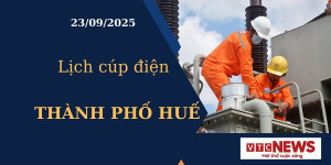 Lịch cúp điện hôm nay ngày 23/09/2025 tại Thành phố Huế