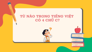 Từ nào trong tiếng Việt có 4 chữ C?