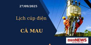 Lịch cúp điện hôm nay ngày 27/09/2025 tại Cà Mau