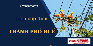 Lịch cúp điện hôm nay ngày 27/09/2025 tại Thành phố Huế