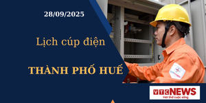 Lịch cúp điện hôm nay ngày 28/09/2025 tại Thành phố Huế