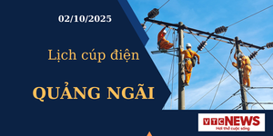 Lịch cúp điện hôm nay ngày 02/10/2025 tại Quảng Ngãi