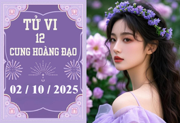 Tử vi 12 cung hoàng đạo ngày 2/10: Song Ngư tài lộc, Sư Tử gặp thử thách