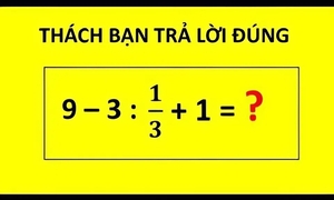 Không sử dụng máy tính đố bạn giải được câu đố Toán học này