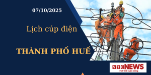 Lịch cúp điện hôm nay ngày 7/10/2025 tại Thành phố Huế