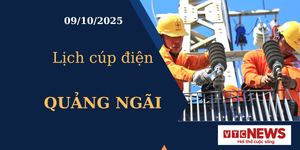 Lịch cúp điện hôm nay ngày 9/10/2025 tại Quảng Ngãi