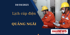 Lịch cúp điện hôm nay ngày 10/10/2025 tại Quảng Ngãi