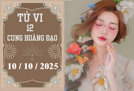 Tử vi 12 cung hoàng đạo ngày 10/10: Sư Tử thận trọng, Xử Nữ tài lộc vượng