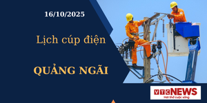 Lịch cúp điện hôm nay ngày 16/10/2025 tại Quảng Ngãi