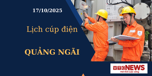 Lịch cúp điện hôm nay ngày 17/10/2025 tại Quảng Ngãi