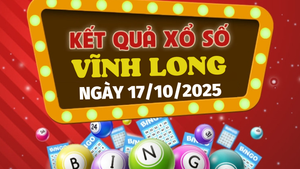 Trực tiếp kết quả xổ số Vĩnh Long hôm nay 17/10/2025 - XSVL 17/10