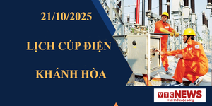 Lịch cúp điện hôm nay ngày 21/10/2025 tại Khánh Hòa