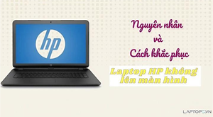 Laptop HP không lên màn hình: Nguyên nhân và cách khắc phục