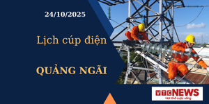 Lịch cúp điện hôm nay ngày 24/10/2025 tại Quảng Ngãi