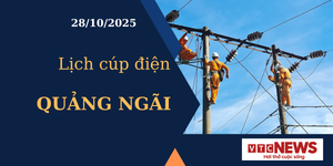 Lịch cúp điện hôm nay ngày 28/10/2025 tại Quảng Ngãi