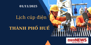 Lịch cúp điện hôm nay ngày 1/11/2025 tại Thành phố Huế