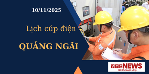 Lịch cúp điện hôm nay ngày 10/11/2025 tại Quảng Ngãi