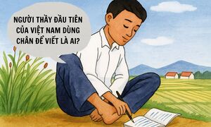 Người thầy đầu tiên của Việt Nam dùng chân để viết là ai?