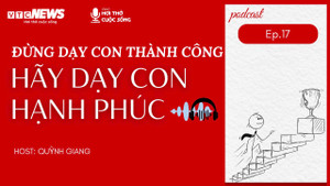 Podcast: Đừng dạy con thành công, hãy dạy con hạnh phúc