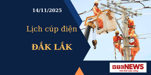 Lịch cúp điện hôm nay ngày 14/11/2025 tại Đắk Lắk