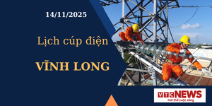 Lịch cúp điện hôm nay ngày 14/11/2025 tại Vĩnh Long