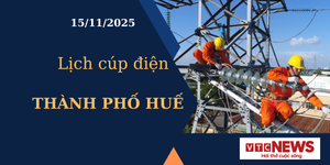 Lịch cúp điện hôm nay ngày 15/11/2025 tại Thành phố Huế