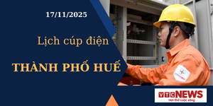 Lịch cúp điện hôm nay ngày 17/11/2025 tại Thành phố Huế
