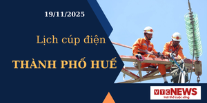 Lịch cúp điện hôm nay ngày 19/11/2025 tại Thành phố Huế