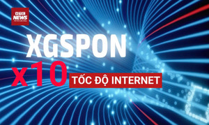Trải nghiệm công nghệ XGSPON nâng tốc độ truyền tải Internet lên 10 lần