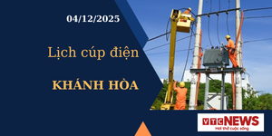 Lịch cúp điện hôm nay ngày 4/12/2025 tại Khánh Hòa