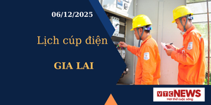 Lịch cúp điện hôm nay ngày 6/12/2025 tại Gia Lai