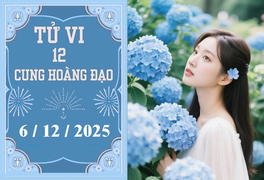 Tử vi 12 cung hoàng đạo ngày 6/12: Bọ Cạp nhạy cảm, Nhân Mã tài lộc