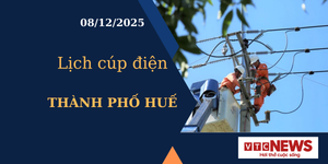 Lịch cúp điện hôm nay ngày 8/12/2025 tại Thành phố Huế