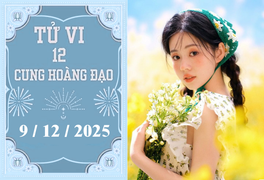 Tử vi 12 cung hoàng đạo ngày 9/12: Sư Tử phát tài, Song Ngư phòng tiểu nhân