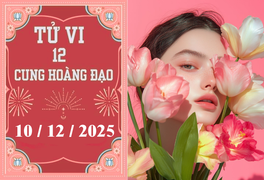 Tử vi 12 cung hoàng đạo ngày 10/12: Bạch Dương may mắn, Xử Nữ cẩn trọng 