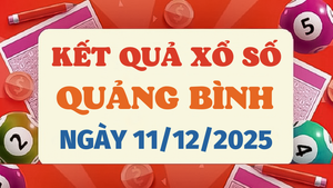 Trực tiếp kết quả xổ số Quảng Bình hôm nay 11/12/2025 - XSQB 11/12