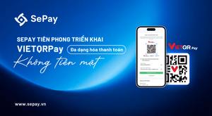 SePay tiên phong triển khai VietQRPay, chuẩn hóa thanh toán không tiền mặt