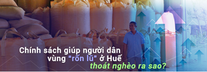 Chính sách giúp người dân vùng ‘rốn lũ’ ở Huế thoát nghèo ra sao?